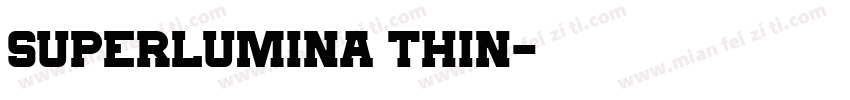Superlumina Thin字体转换